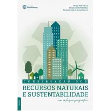 Conservação dos recursos naturais e sustentabilidade: