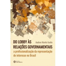 Do lobby às relações governamentais: