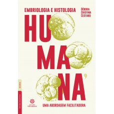 Embriologia e histologia humana: