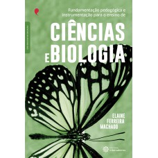 Fundamentação pedagógica e instrumentação para o ensino de ciências e biologia