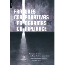 Fraudes corporativas e programas de compliance