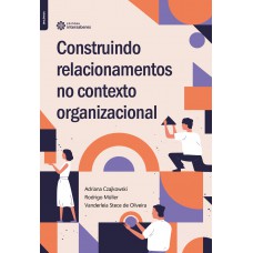 Construindo relacionamentos no contexto organizacional