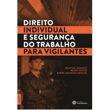 Direito individual e segurança do trabalho para vigilantes