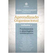 Aprendizado organizacional – Volume 1: