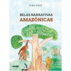 Belas narrativas amazônicas