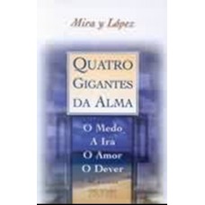 Quatro gigantes da alma: o medo, a ira, o amor, o dever