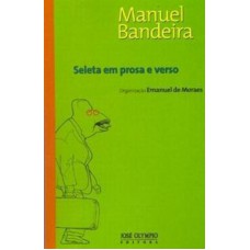 SELETA EM PROSA E VERSO (MANUEL BANDEIRA)