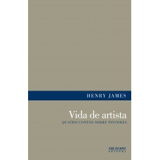 Vida de artista: quatro contos sobre pintores