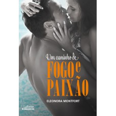 Um Caminho de Fogo e Paixão