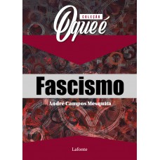 Coleção O que é Fascismo