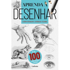 Aprenda a Desenhar : Corpo Humano - Animais - Flores