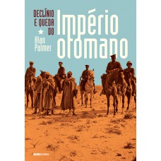 Declínio e queda do império Otomano