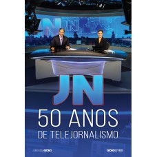 JN: 50 anos de telejornalismo