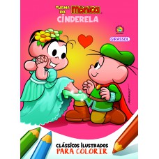 Turma da Mônica Clássicos Ilustrados para Colorir Cinderela