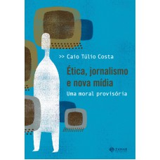 Ética, jornalismo e nova mídia