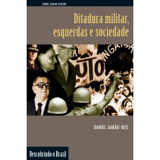 Ditadura militar, esquerdas e sociedade