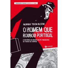 O homem que roubou Portugal