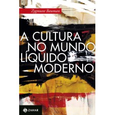 A cultura no mundo líquido moderno