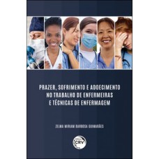 Prazer, sofrimento e adoecimento no trabalho de enfermeiras e técnicas de enfermagem