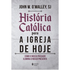 História católica para a Igreja de hoje