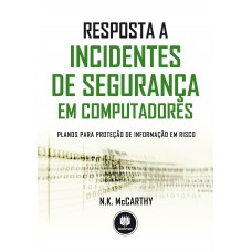 Resposta a Incidentes de Segurança em Computadores