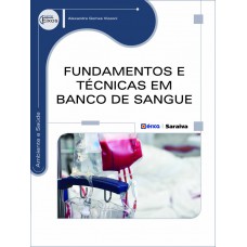 Fundamentos e técnicas em banco de sangue