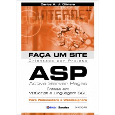 Faça um site ASP: Ênfase em VBScript e linguagem SQL: Orientado por projeto para webmasters e webdesigners