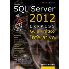 Microsoft SQL Server 2012 Express: Guia prático e interativo