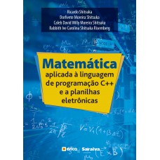 Matemática aplicada à linguagem de programação C++ e a planilhas eletrônicas