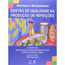 Série Nutrição e Metabolismo - Gestão de Qualidade na Produção de Refeições