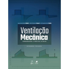 Ventilação Mecânica - Fundamentos e Prática Clínica