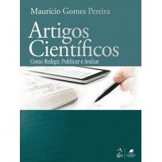 Artigos Científicos - Como Redigir, Publicar e Avaliar