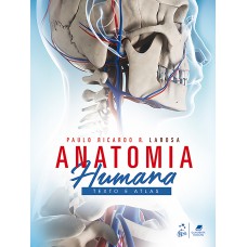 Anatomia Humana - Texto e Atlas