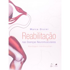 Reabilitação nas Doenças Neuromusculares - Abordagem Interdisciplinar