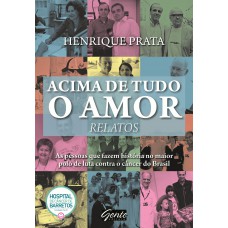 Acima de tudo o amor - Relatos