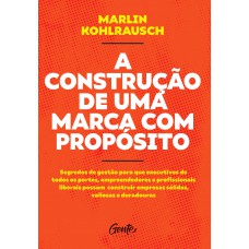 A CONSTRUÇÃO DE UMA MARCA COM PROPÓSITO