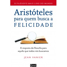 Aristóteles para quem busca a felicidade