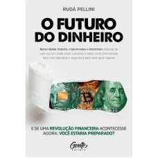 O FUTURO DO DINHEIRO