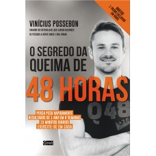 O segredo da queima de 48 horas