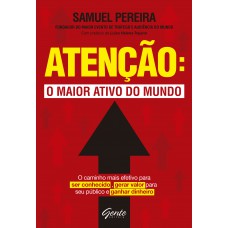 Atenção: o maior ativo do mundo