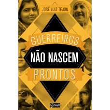 Guerreiros não nascem prontos