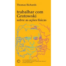 Trabalhar com grotowski sobre as ações físicas