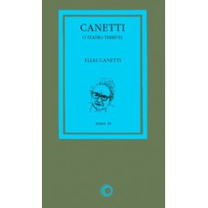 Canetti: o teatro terrível