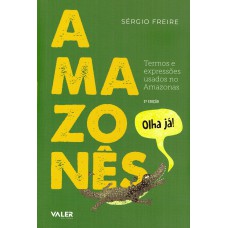 Amazonês: Termos e Expressões usados no Amazonas