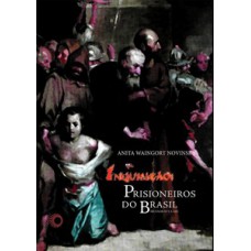 Inquisição: prisioneiros do Brasil