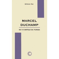 Marcel duchamp ou o castelo da pureza