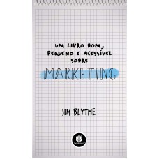 Um Livro Bom, Pequeno e Acessível sobre Marketing