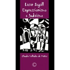 Lasar segall: expressionismo e judaísmo