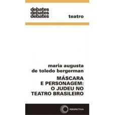 Máscara e personagem: o judeu no teatro brasileiro