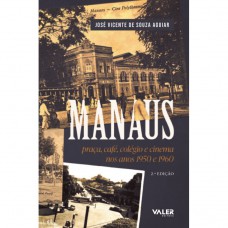 Manaus: praça, café, colégio e cinema nos anos 1950 e 1960